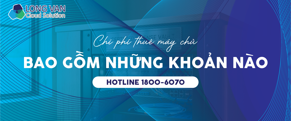 Chi phí thuê máy chủ bao gồm những khoản nào
