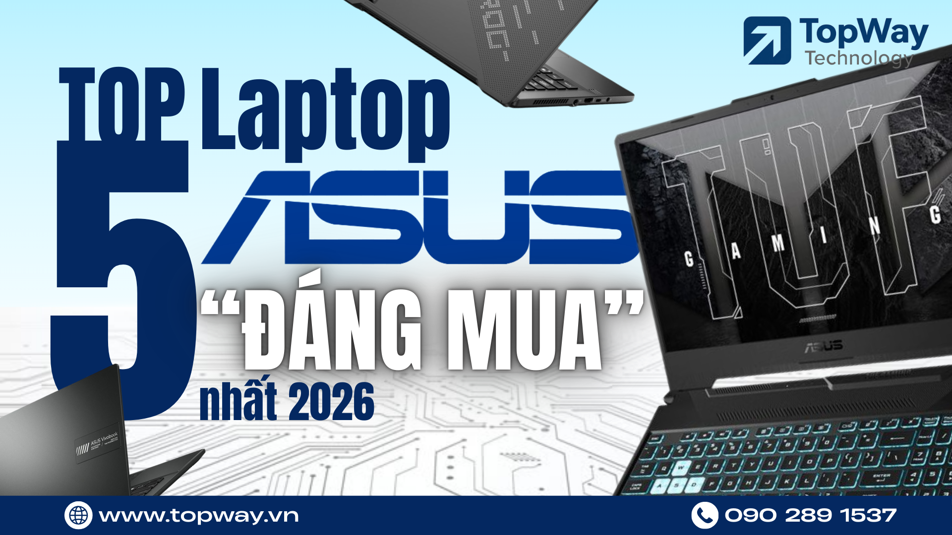 Top 5 Laptop ASUS đáng mua nhất 2026: Hiệu năng "khủng" - Giá sinh viên - Chỉ có tại Topway !