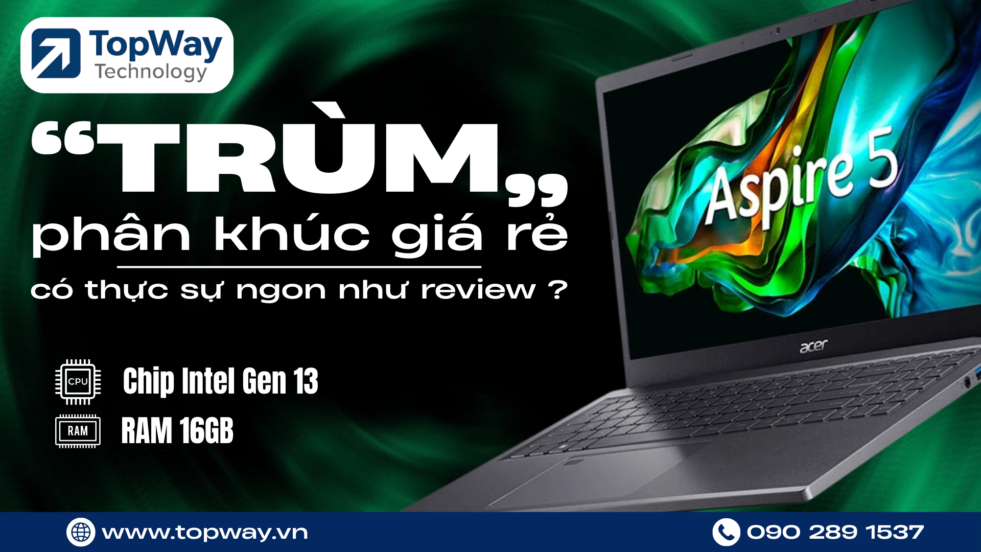 Review chi tiết Acer Aspire 5 : "TRÙM" phân khúc giá rẻ – có thực sự ngon như review?