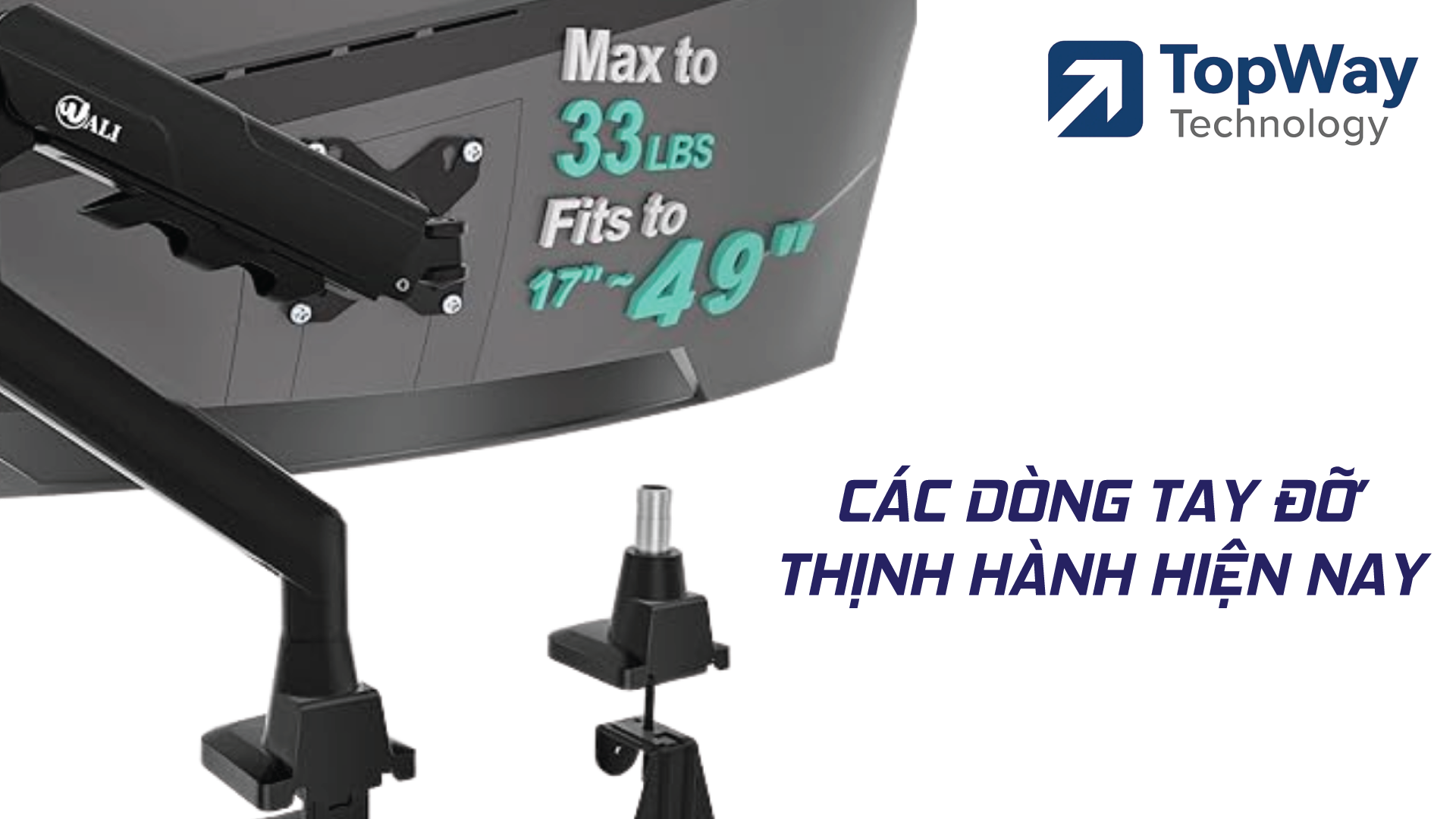Các dòng tay đỡ màn hình phổ biến trên thị trường hiện nay