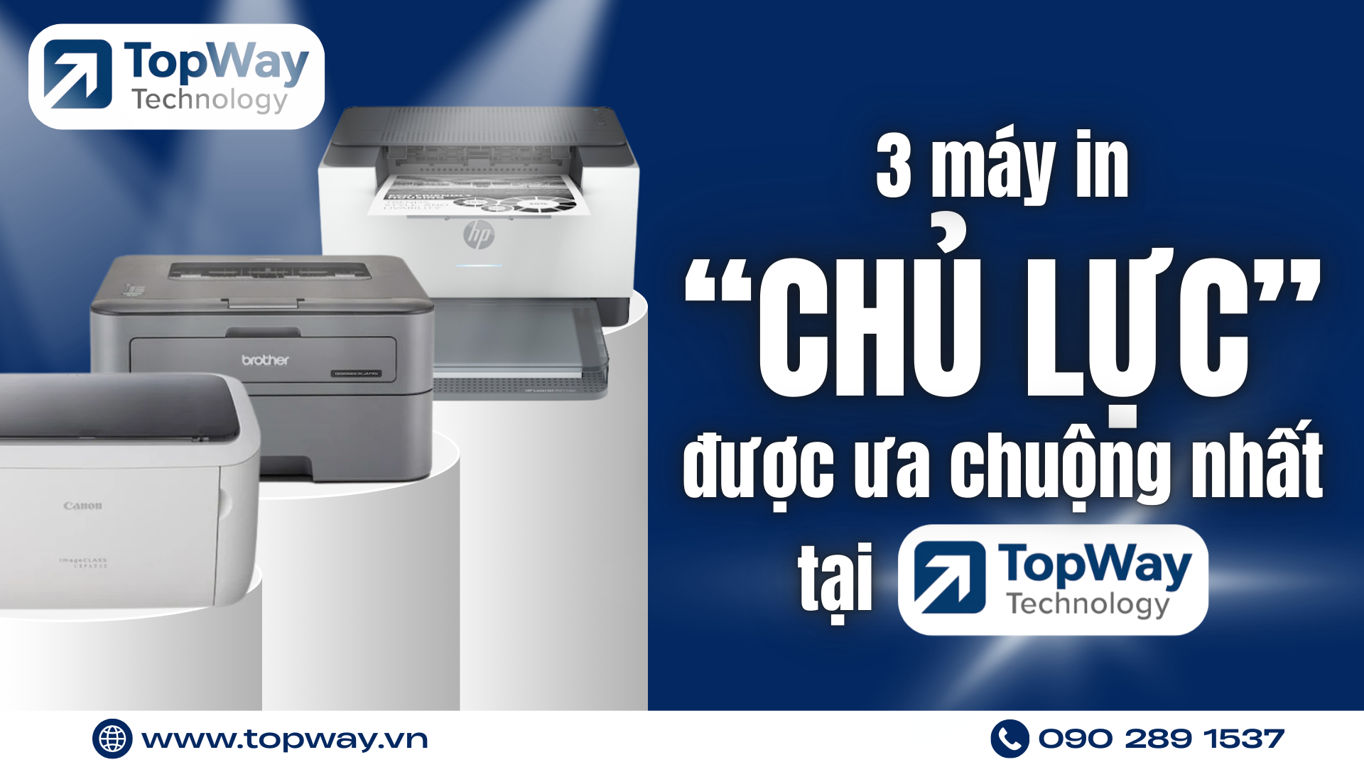 Gợi ý 3 máy in "CHỦ LỰC" được ưa chuộng nhất tại Topway
