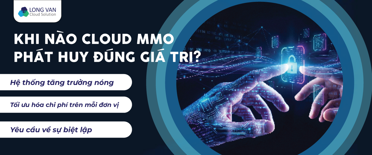 Khi nào Cloud MMO phát huy đúng giá trị?