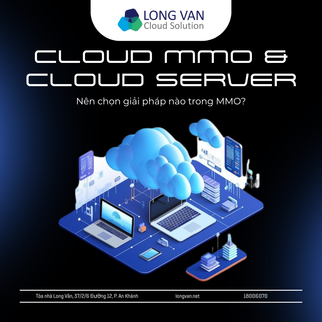 Cloud MMO và Cloud Server thông thường – Nên chọn giải pháp nào trong MMO?