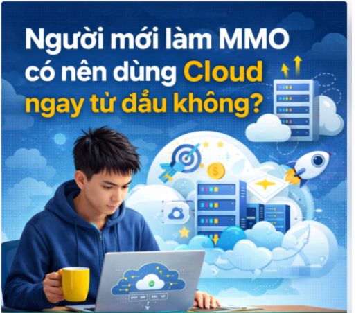 Người mới làm MMO có nên dùng Cloud ngay từ đầu không?