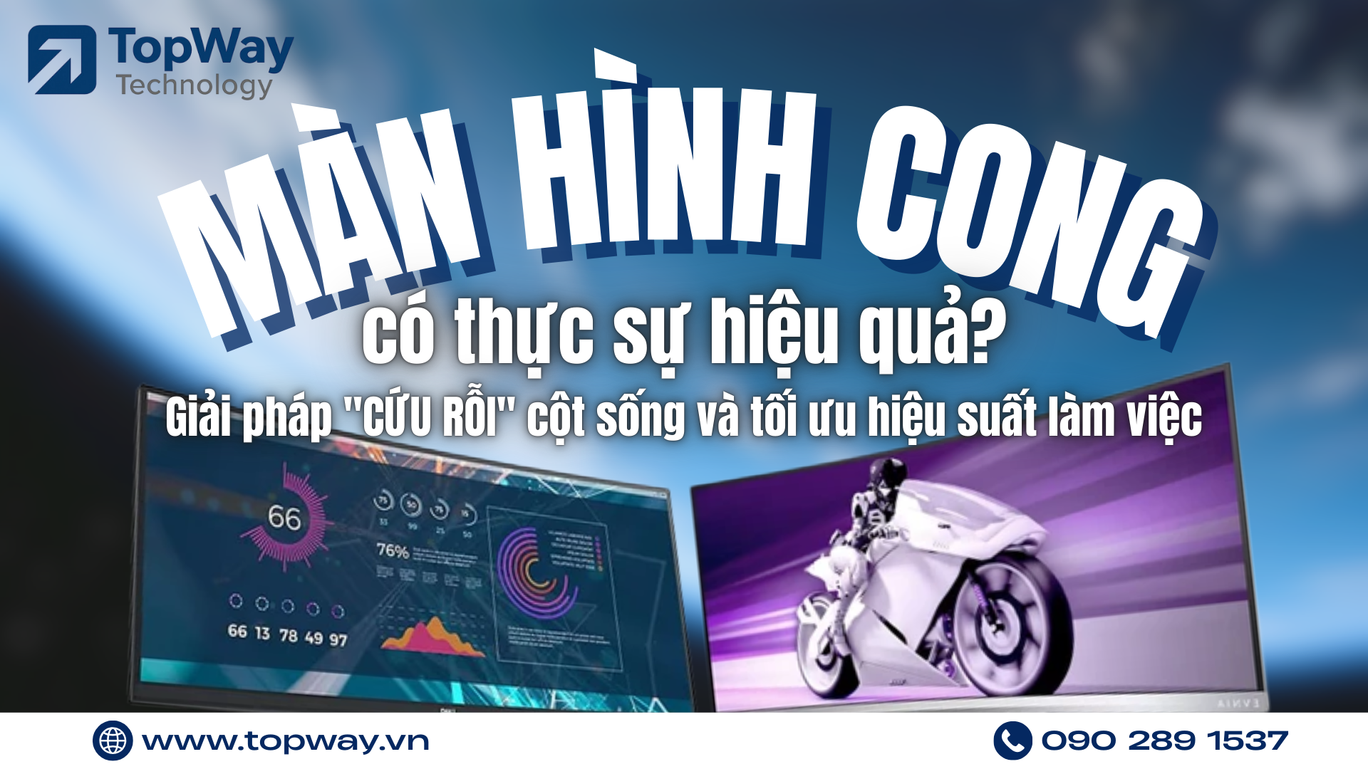 Màn hình cong có thực sự hiệu quả? Giải pháp "cứu rỗi" cột sống và tối ưu hiệu suất làm việc