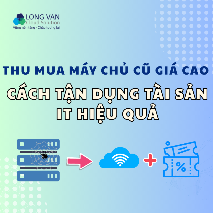 Thu mua máy chủ cũ giá cao – Cách tận dụng tài sản IT hiệu quả