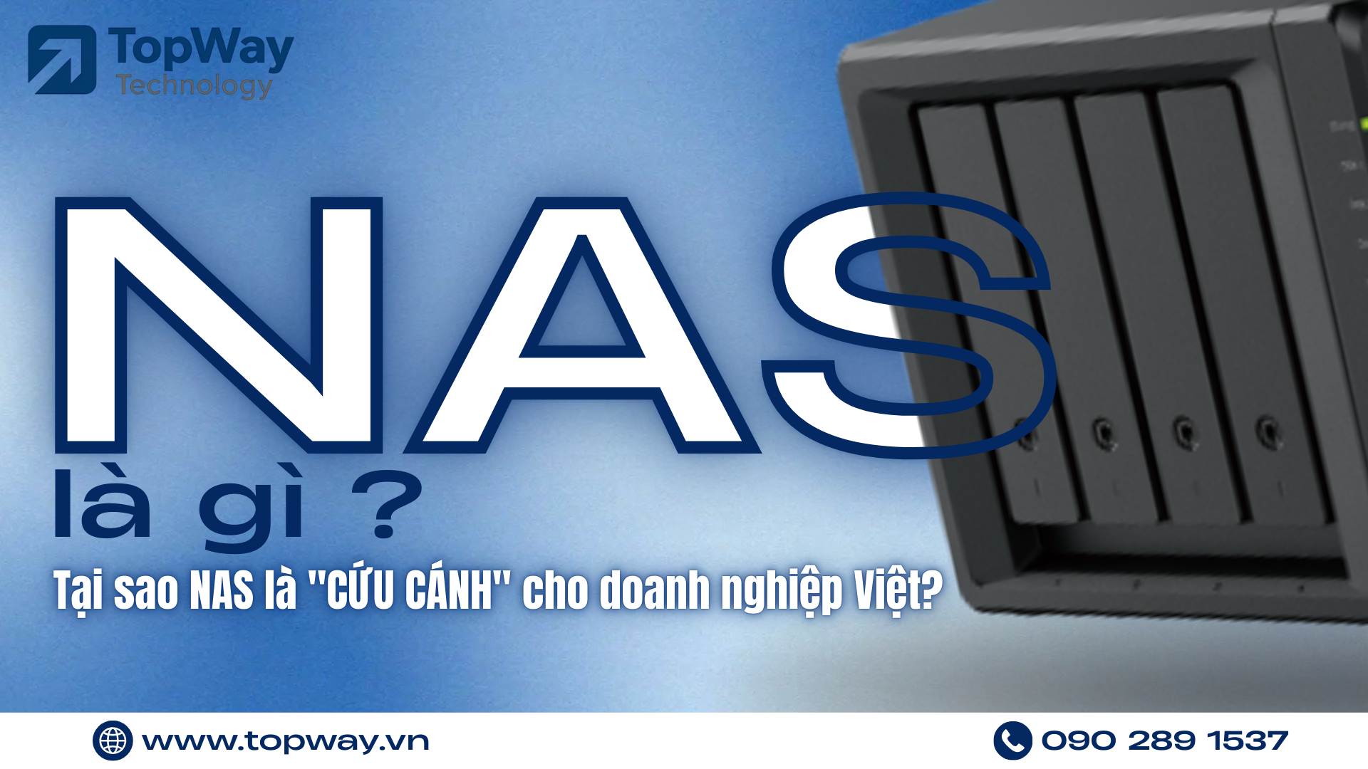 NAS là gì? Tại sao NAS là "CỨU CÁNH" cho doanh nghiệp Việt?