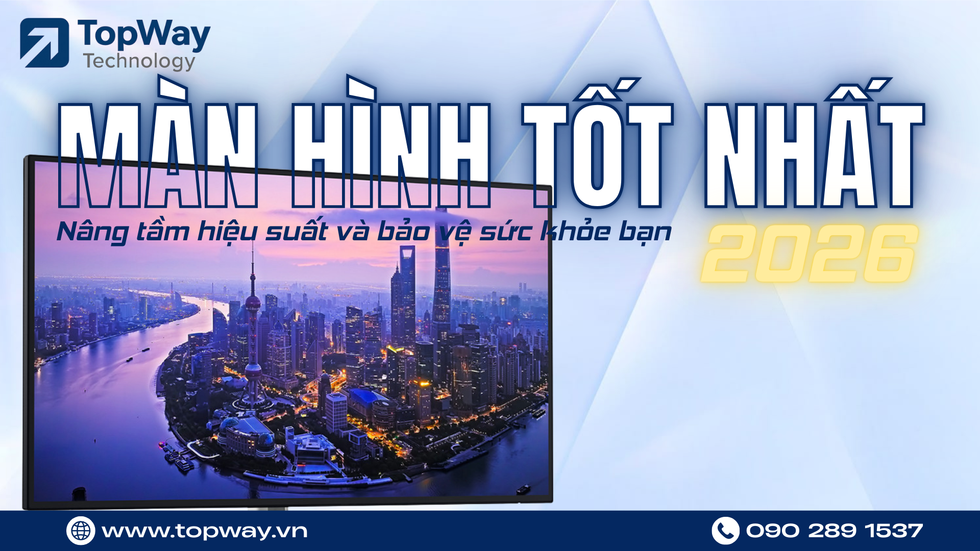 Top 10 màn hình tốt nhất 2026: Nâng tầm hiệu suất và bảo vệ sức khỏe bạn