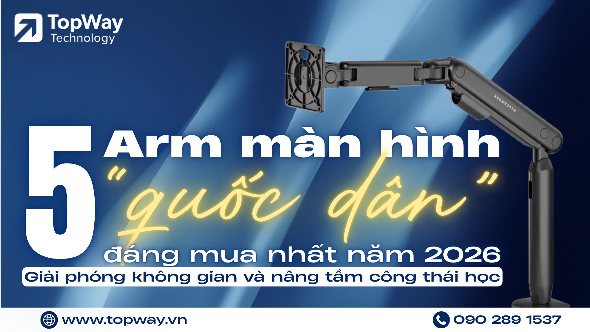 Top 5 Arm màn hình "QUỐC DÂN" đáng mua nhất 2026: Giải phóng không gian và nâng tầm công thái học