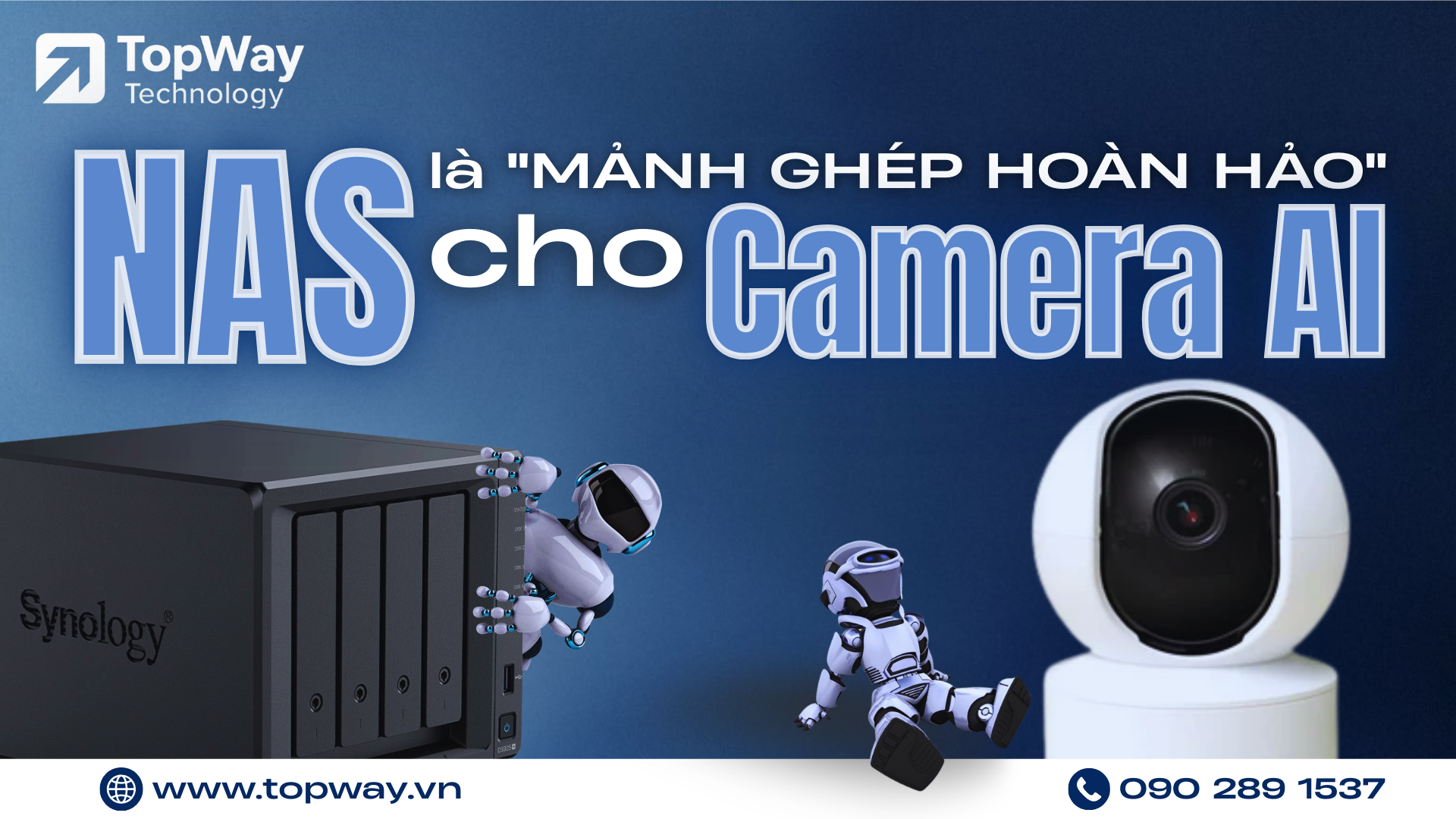 Tại sao lưu trữ NAS là "mảnh ghép hoàn hảo" cho Camera AI?