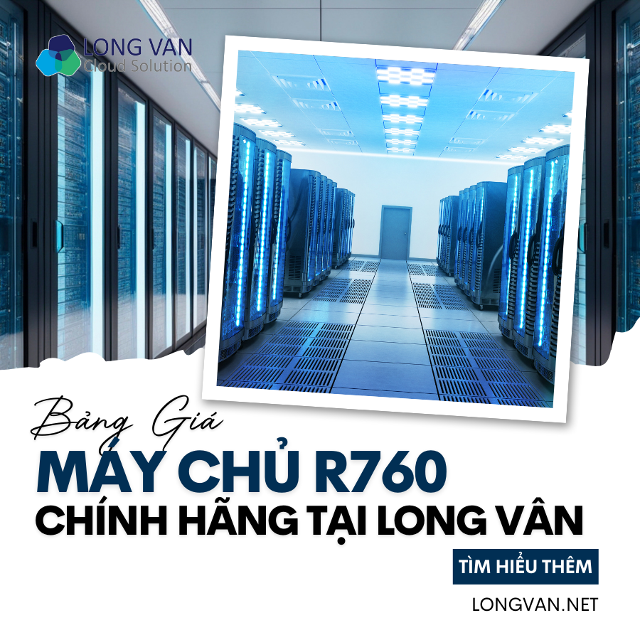Cập nhật giá Dell R760XS Basic mới nhất: Lựa chọn máy chủ tốt cho doanh nghiệp Việt