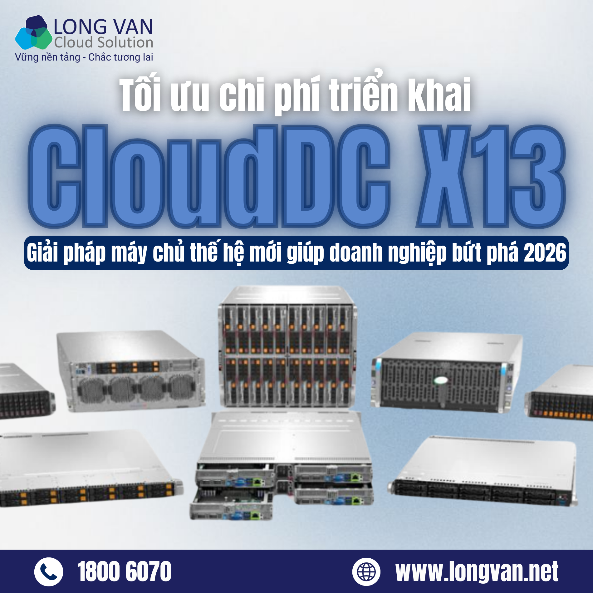 Tối ưu chi phí triển khai CloudDC X13: Giải pháp máy chủ thế hệ mới giúp doanh nghiệp bứt phá 2026